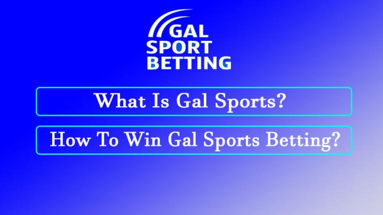 Galsport South Sudan, What is gal sport betting
